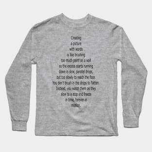 The Writer and Poet Inspiration for Creating Action Words, Lively Metaphors, and 3D Language so the Text Comes Alive Long Sleeve T-Shirt